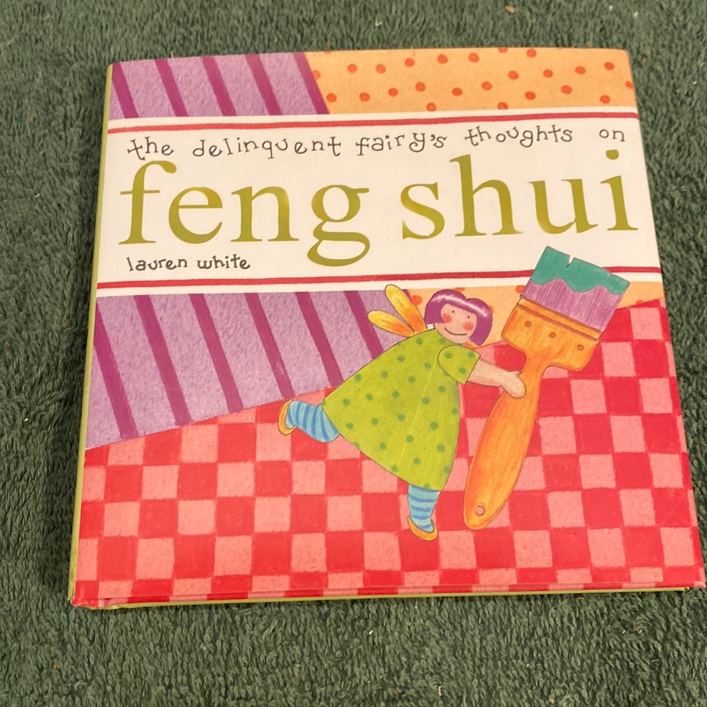“The Delinquent Fairy’s Thoughts on Feng Shui” Hardcover